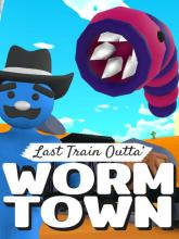 Last Train Outta' Wormtown