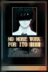 NO MORE WORK FOR ITO on PC (Steam) NO MORE WORK FOR ITO