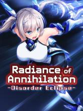 Radiance of Annihilation - Disorder Eclipse - on PC (Steam) Radiance of Annihilation - Disorder Eclipse -