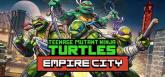 Teenage Mutant Ninja Turtles: Empire City on PC (Steam) Teenage Mutant Ninja Turtles: Empire City